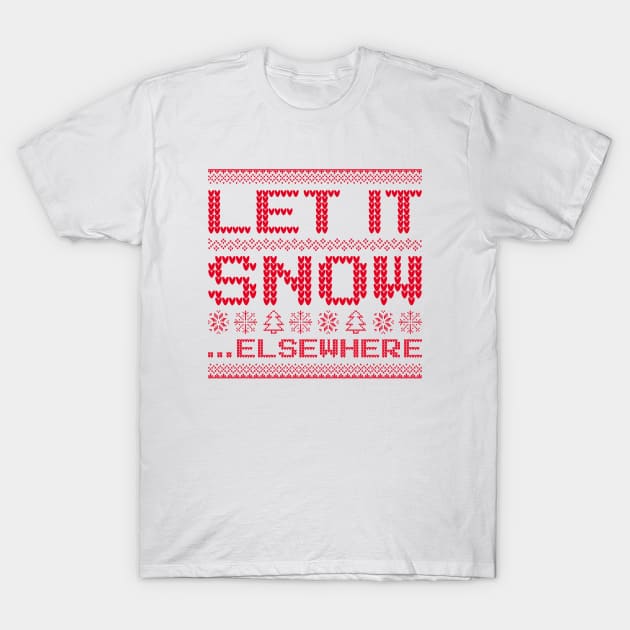 Let It Snow… Elsewhere T-Shirt by Cherrific